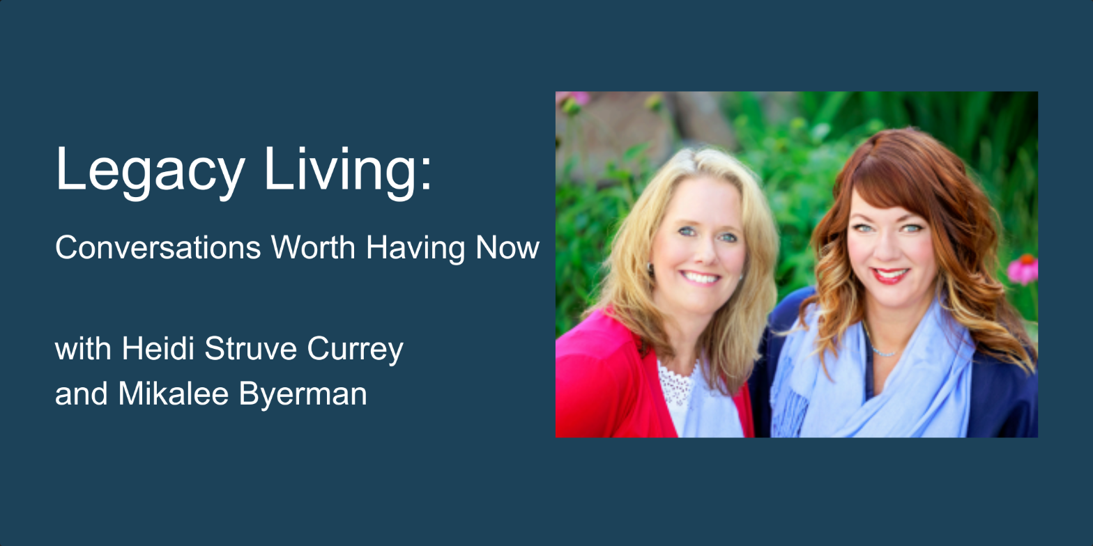 Legacy Living: Conversations Worth Having Now image