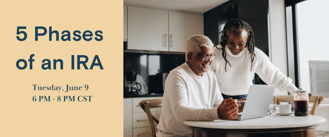 5 Phases of an IRA - Tuesday, June 9 | 6 P.M. - 8 P.M. CST