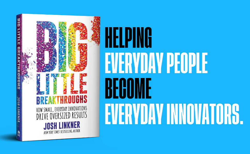 Josh Linkner - Big Little Breakthroughs