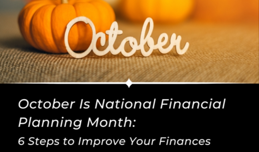 October Is National Financial Planning Month: 6 Steps to Improve Your Finances News Photo