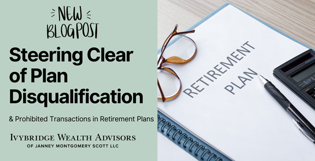 Steering Clear of Plan Disqualification & Prohibited Transactions in Retirement Plans News Photo